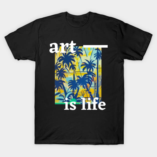 Art Is Life T-Shirt by PrintGalore